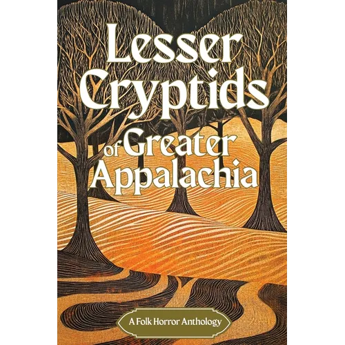 Lesser Cryptids of Greater Appalachia