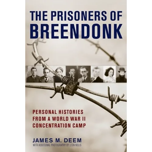 The Prisoners of Breendonk: Personal Histories from a World War II Concentration Camp