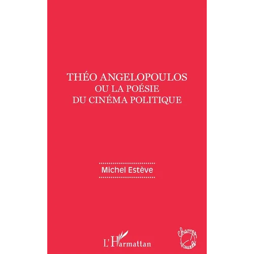 Théo Angelopoulos ou la poésie du cinéma politique