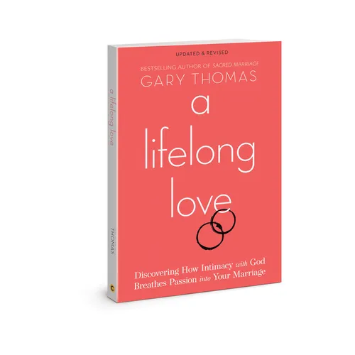 A Lifelong Love: Discovering How Intimacy with God Breathes Passion Into Your Marriage