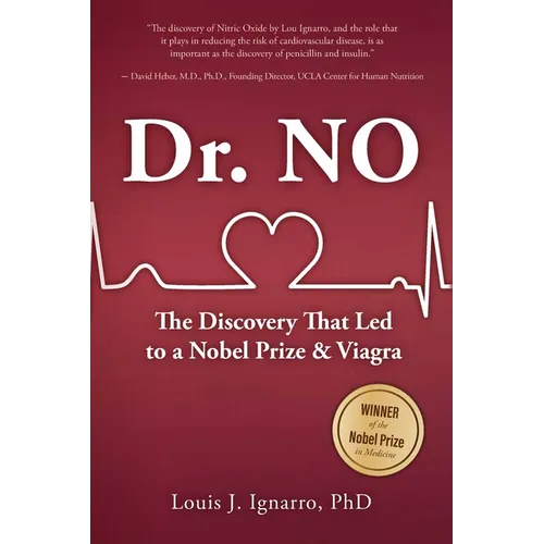 Dr. NO: The Discovery That Led to A Nobel Prize and Viagra