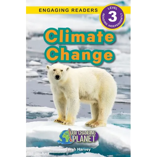 Climate Change: Our Changing Planet (Engaging Readers, Level 3)