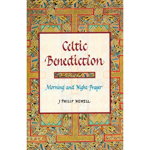 Celtic Benediction: Morning and Night Prayer