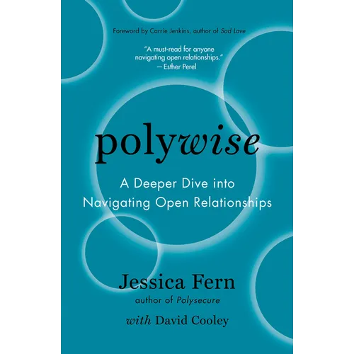 Polywise: A Deeper Dive Into Navigating Open Relationships