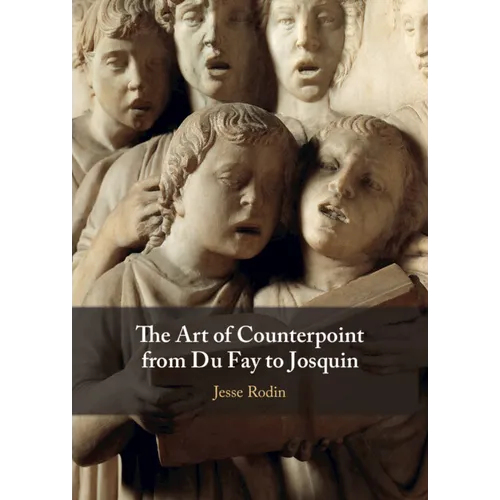 The Art of Counterpoint from Du Fay to Josquin