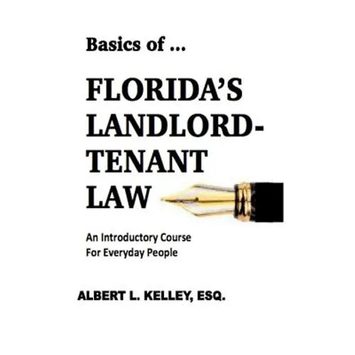 Basics of ...Florida's Landlord-Tenant Law