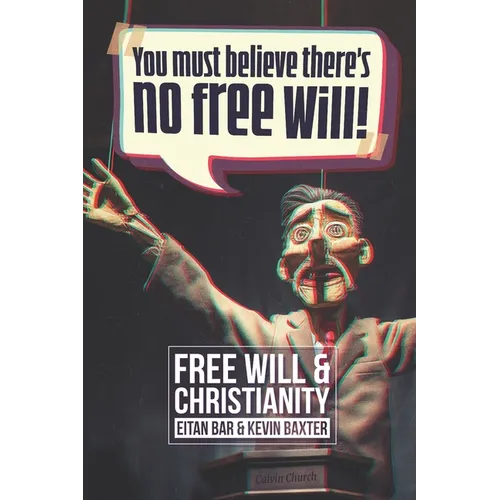 Free Will and Christianity: You or God-Who's Really Buying This Book?