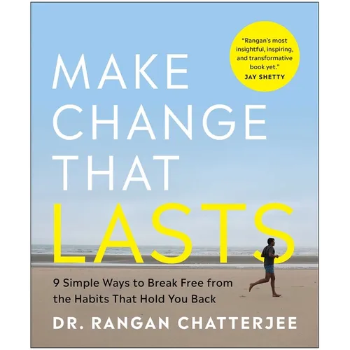 Make Change That Lasts (B&w Illustrations): 9 Simple Ways to Break Free from the Habits That Hold You Back