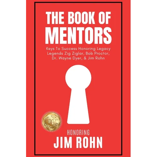 The Book of Mentors - Honoring Legacy Legend Jim Rohn