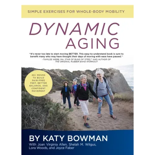 Dynamic Aging: Simple Exercises for Whole-Body Mobility