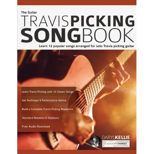 The Guitar Travis Picking Songbook: Learn 12 popular songs arranged for solo Travis picking guitar