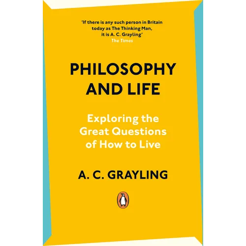 Philosophy and Life: Exploring the Great Questions of How to Live