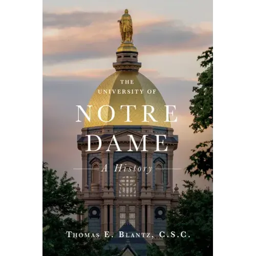 The University of Notre Dame: A History - Hardcover