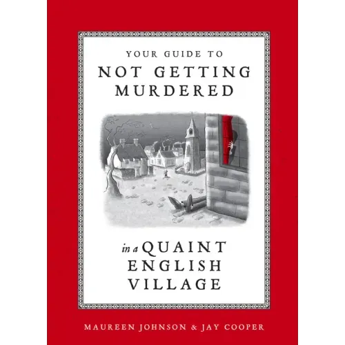 Your Guide to Not Getting Murdered in a Quaint English Village