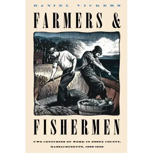 Farmers and Fishermen: Two Centuries of Work in Essex County, Massachusetts, 1630-1850