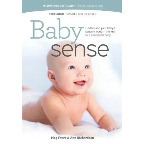 Baby sense: Understand your baby's sensory world - the key to a contented baby