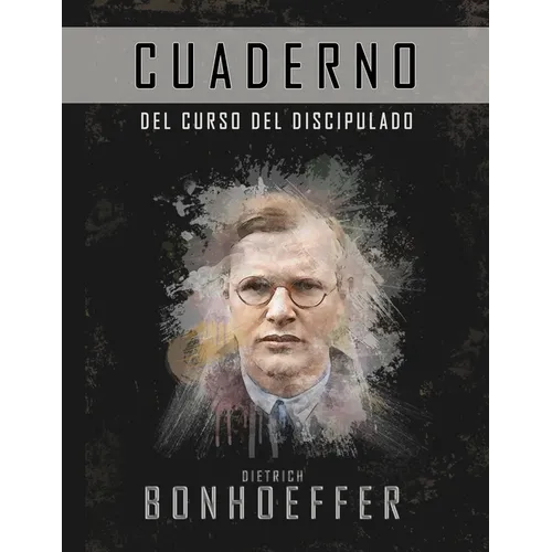 El curso de discipulado (Cuaderno de trabajo): La versión completa del costo del discipulado