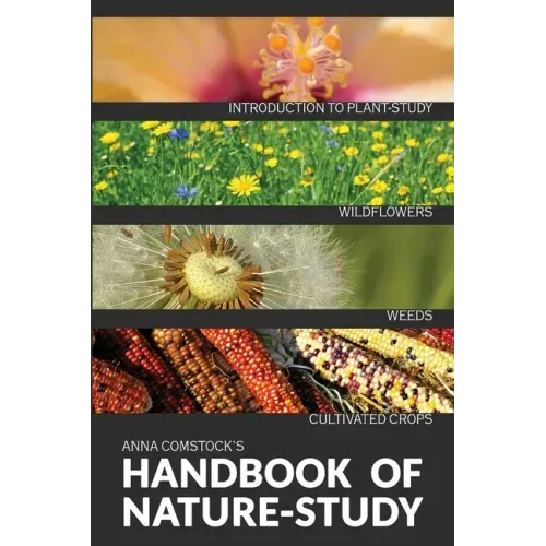 The Handbook Of Nature Study in Color - Wildflowers, Weeds & Cultivated Crops