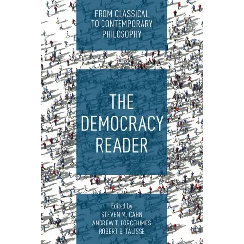 The Democracy Reader: From Classical to Contemporary Philosophy