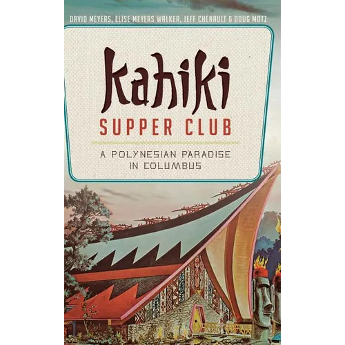 Kahiki Supper Club: A Polynesian Paradise in Columbus