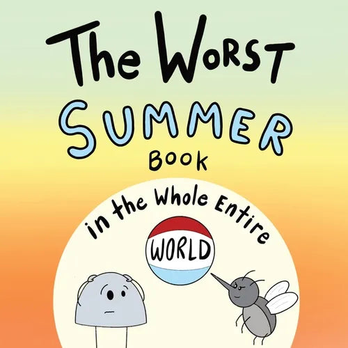 The Worst Summer Book in the Whole Entire World