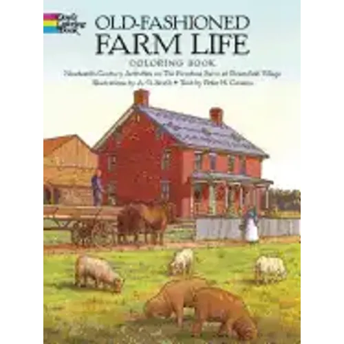 Old-Fashioned Farm Life Coloring Book: Nineteenth-Century Activities on the Firestone Farm at Greenfield Village