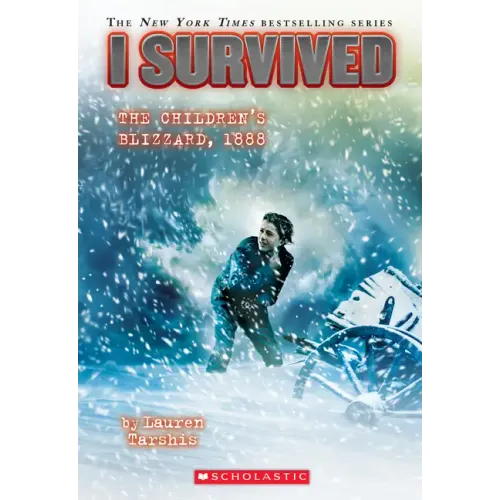 I Survived the Children's Blizzard, 1888 (I Survived #16): Volume 16