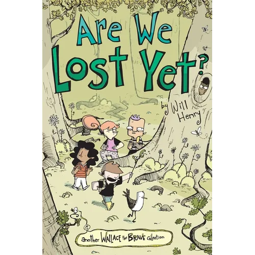 Are We Lost Yet?: Another Wallace the Brave Collection Volume 4