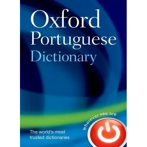 Oxford Portuguese Dictionary: Portuguese-English, English-Portuguese = Dicionaario Oxford de Portuguaes: Portuguaes-Inglaes, Inglaes-Portugaes
