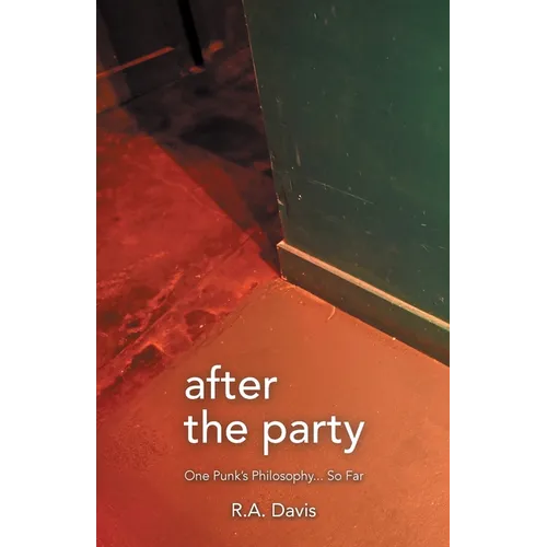After the Party: One Punk's Philosophy... So Far