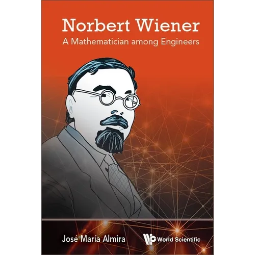 Norbert Wiener: A Mathematician Among Engineers
