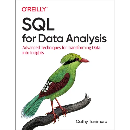 SQL for Data Analysis: Advanced Techniques for Transforming Data Into Insights