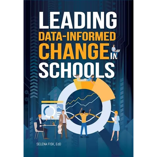 Leading Data-Informed Change in Schools