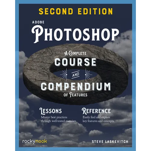 Adobe Photoshop, 2nd Edition: A Complete Course and Compendium of Features