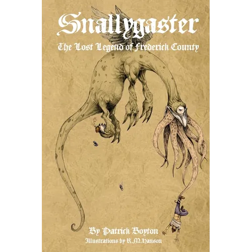 Snallygaster: the Lost Legend of Frederick County