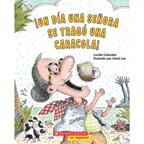 ¡Un Día Una Señora Se Tragó Una Caracola! (There Was an Old Lady Who Swallowed a Shell!)