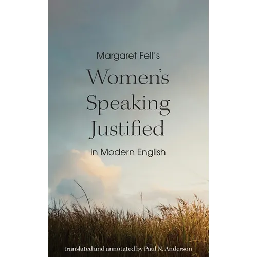 Margaret Fell's "Women's Speaking Justified" in Modern English