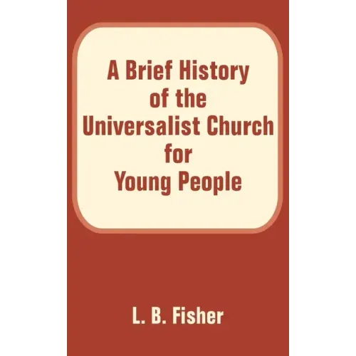 A Brief History of the Universalist Church for Young People