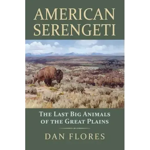 American Serengeti: The Last Big Animals of the Great Plains