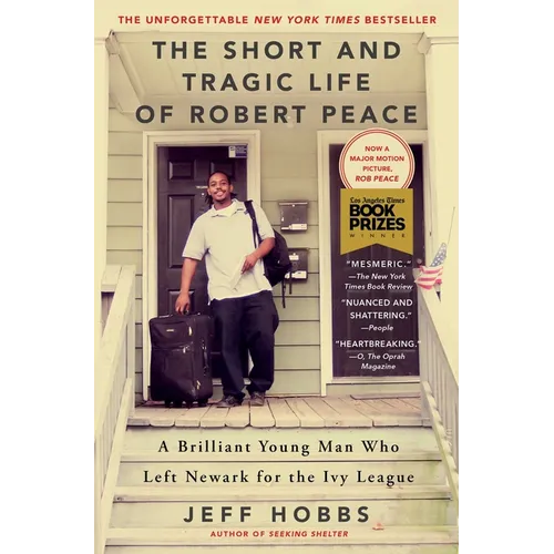 The Short and Tragic Life of Robert Peace: A Brilliant Young Man Who Left Newark for the Ivy League