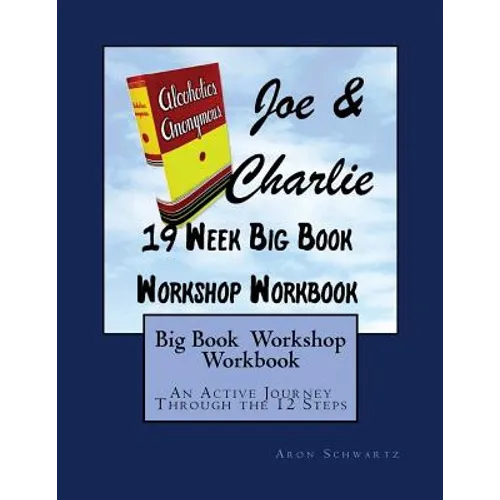 Big Book Study Workshop Workbook: An Active Journey Through the 12 Steps