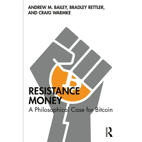 Resistance Money: A Philosophical Case for Bitcoin