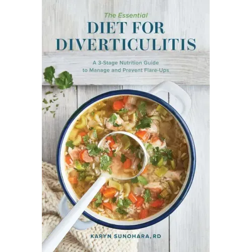 The Essential Diet for Diverticulitis: A 3-Stage Nutrition Guide to Manage and Prevent Flare-Ups