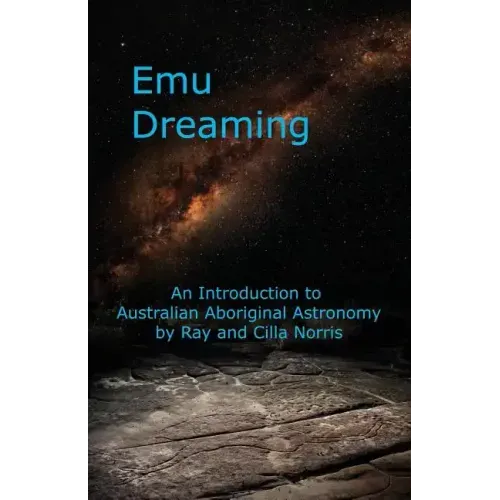Emu Dreaming: An Introduction to Australian Aboriginal Astronomy