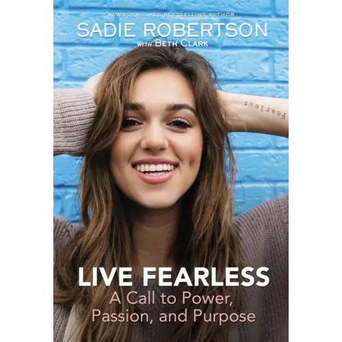 Live Fearless: A Call to Power, Passion, and Purpose