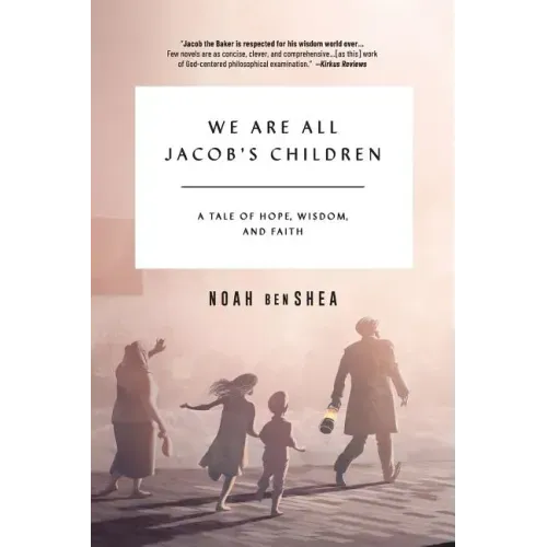 We Are All Jacob's Children: A Tale of Hope, Wisdom, and Faith