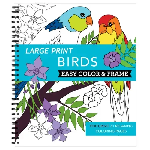 Large Print Easy Color & Frame - Birds (Stress Free Coloring Book)