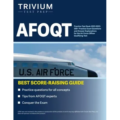 AFOQT Practice Test Book 2022-2023: 500+ Practice Exam Questions and Answer Explanations for the Air Force Officer Qualifying Test