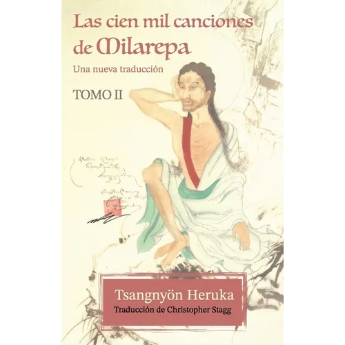 Las cien mil canciones de Milarepa - Tomo 2: Una nueva traducción