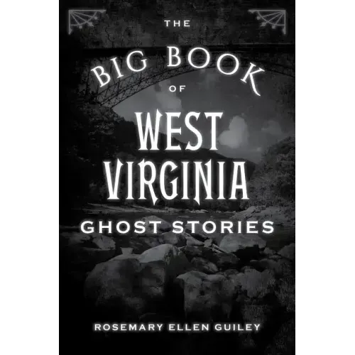 The Big Book of West Virginia Ghost Stories
